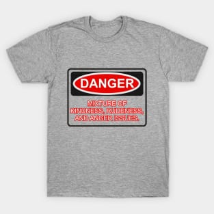 Kindness, Rudeness, and Anger Issues. T-Shirt